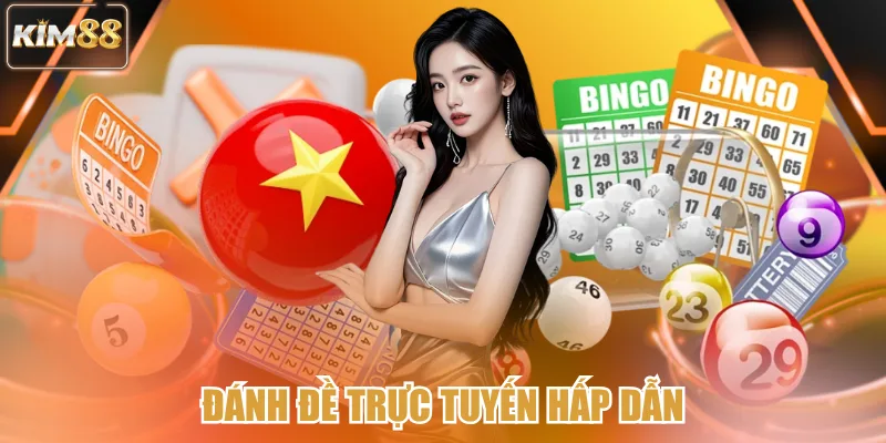 Đánh đề trực tuyến hấp dẫn