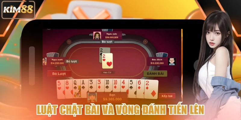 Luật chặt bài và vòng đánh Tiến Lên