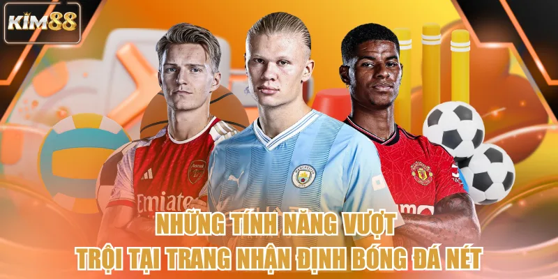 Những tính năng vượt trội tại trang nhận định bóng đá nét