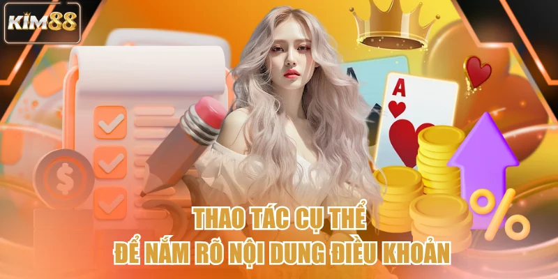 Thao tác cụ thể để nắm rõ nội dung điều khoản
